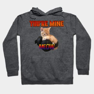 Gamer Cat - You're Mine Meow Hoodie